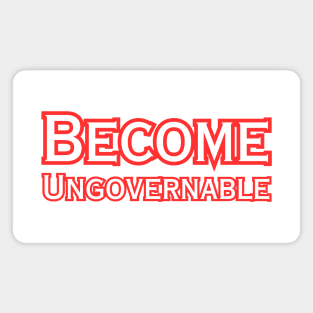 Become Ungovernable Magnet